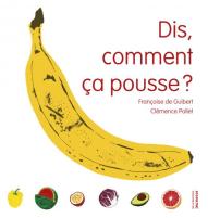 dis comment ça pousse